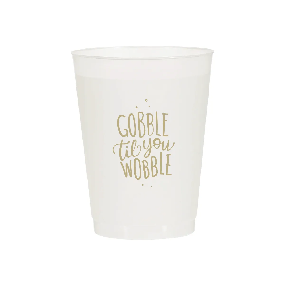 Gobble Til You Wobble Cups