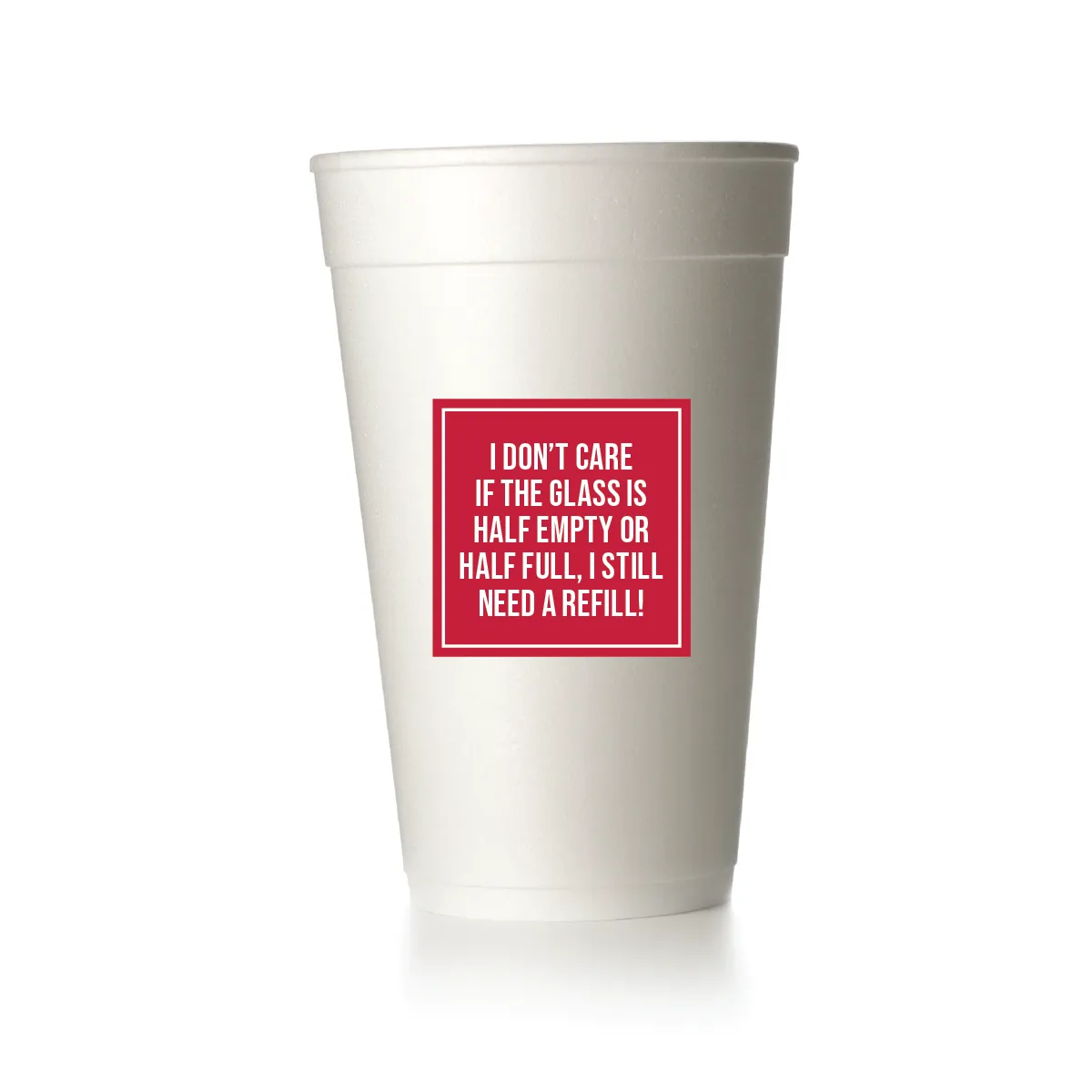 I Need a Refill Cups
