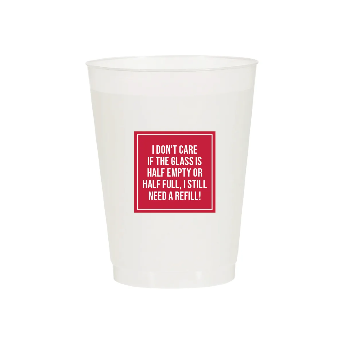 I Need a Refill Cups