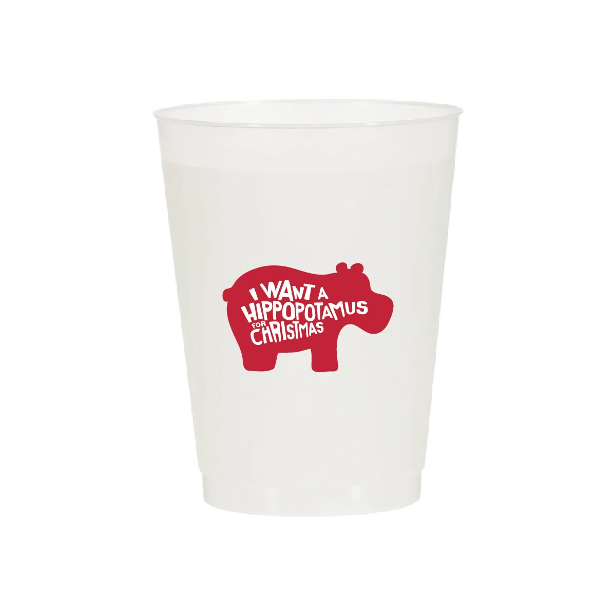 I Want a Hippopotamus For Christmas Cups
