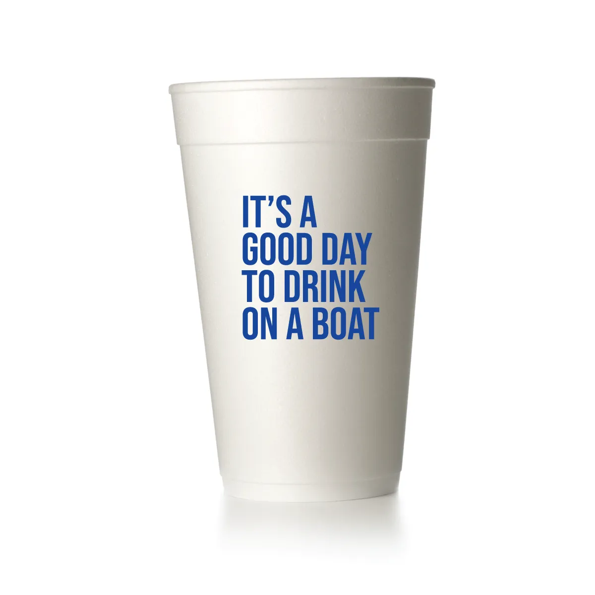 It's A Good Day to Drink on a Boat Cups