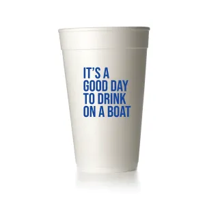It's A Good Day to Drink on a Boat Cups