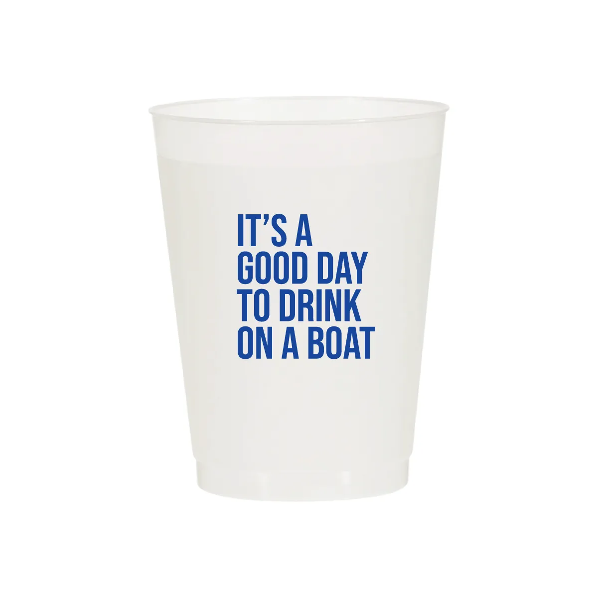 It's A Good Day to Drink on a Boat Cups