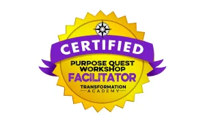 Life Purpose Quest Workshop Facilitator Certification