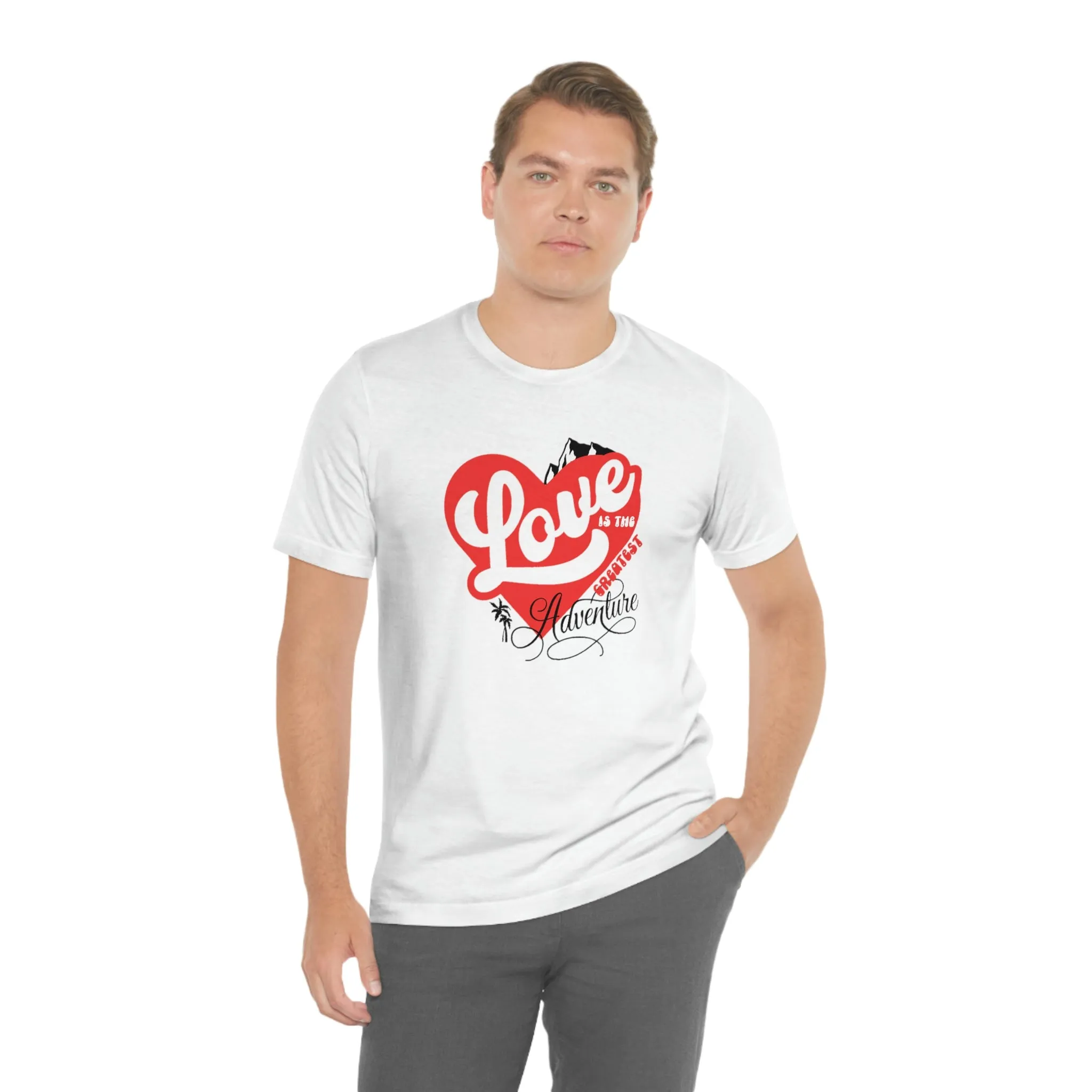 LOVE IS THE GREATEST ADVENTURE TEE