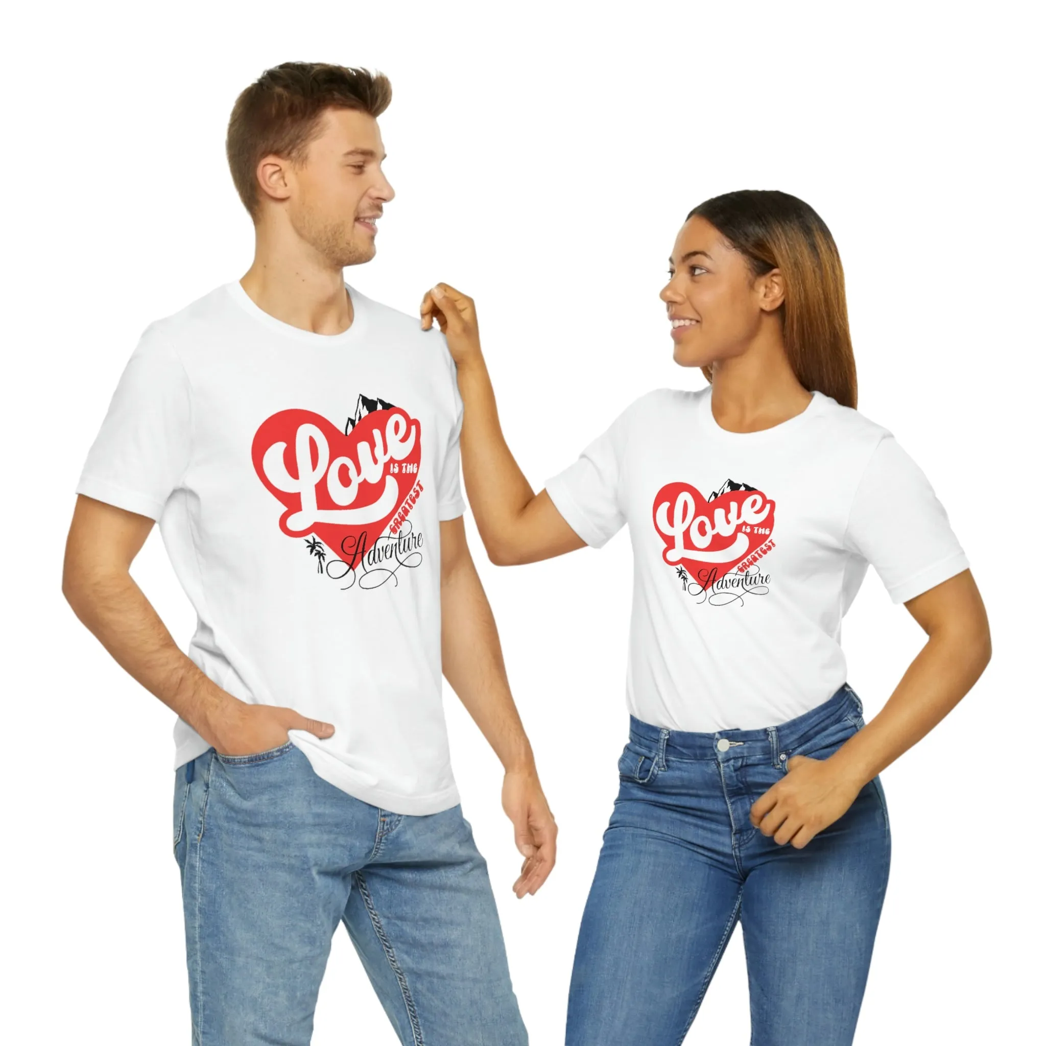 LOVE IS THE GREATEST ADVENTURE TEE