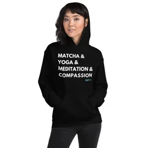 Matcha & Yoga & Meditation & Compassion - Unisex Hoodie - White Print