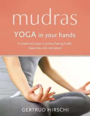 Mudras Yoga In Your Hands