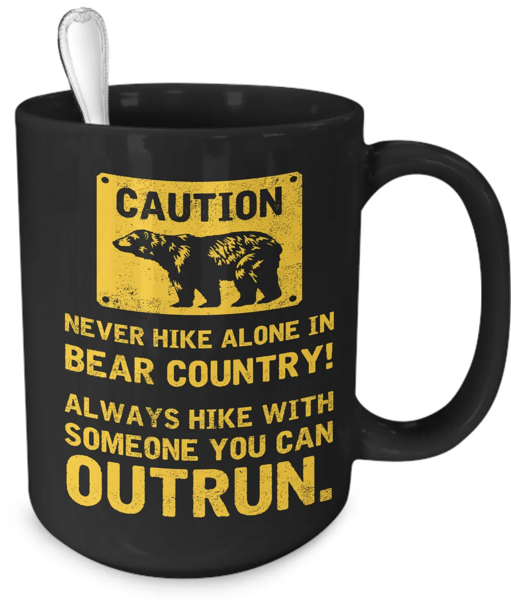 Never Hike Alone In Bear Country...Mug