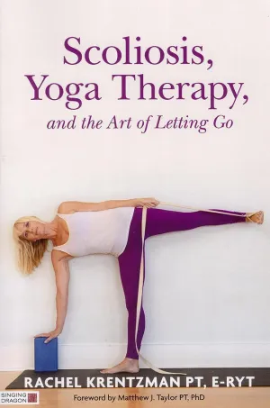 Scoliosis Yoga Therapy - Rachel Krentzman
