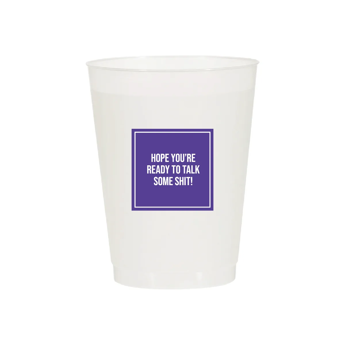 Talk Shit Cups