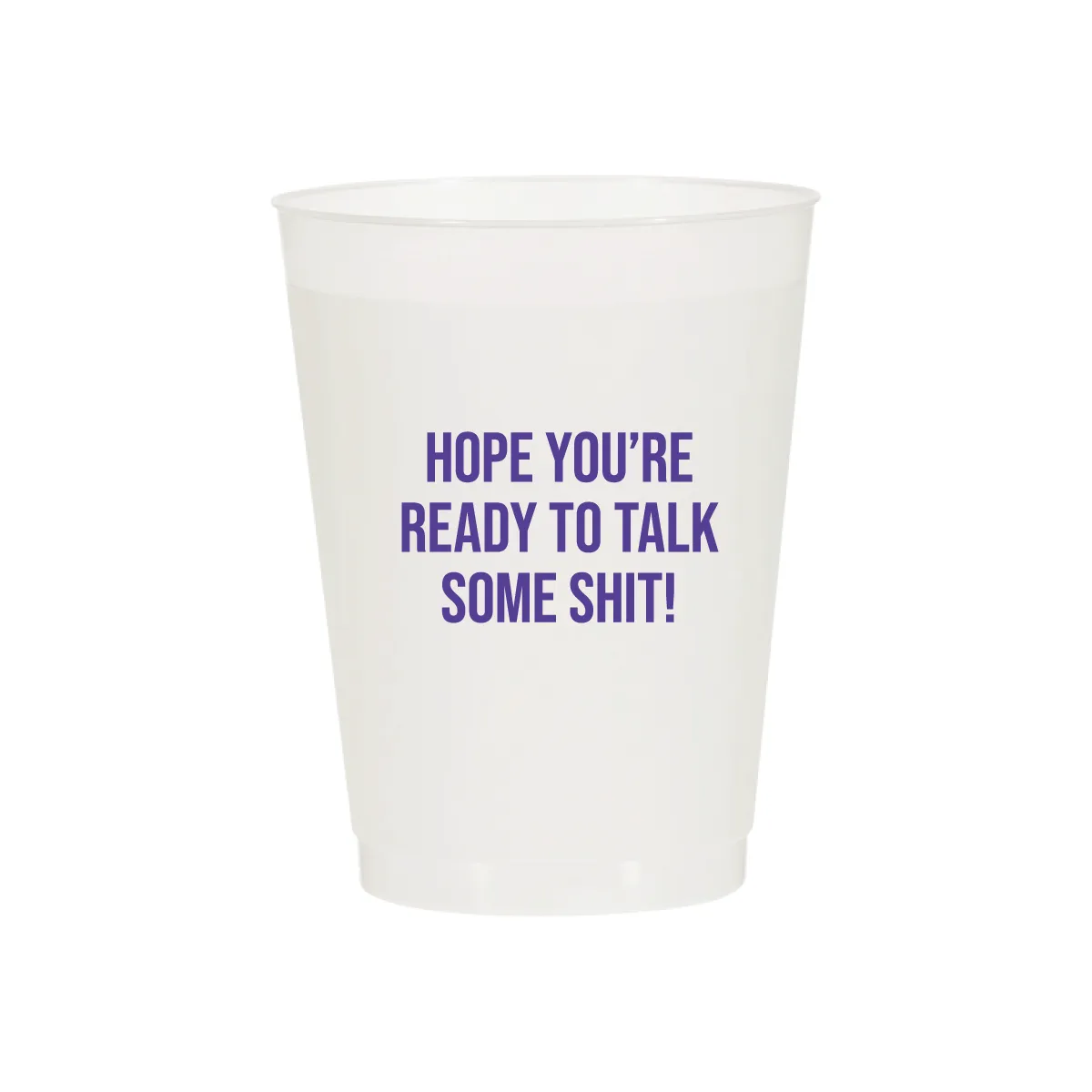 Talk Shit Cups