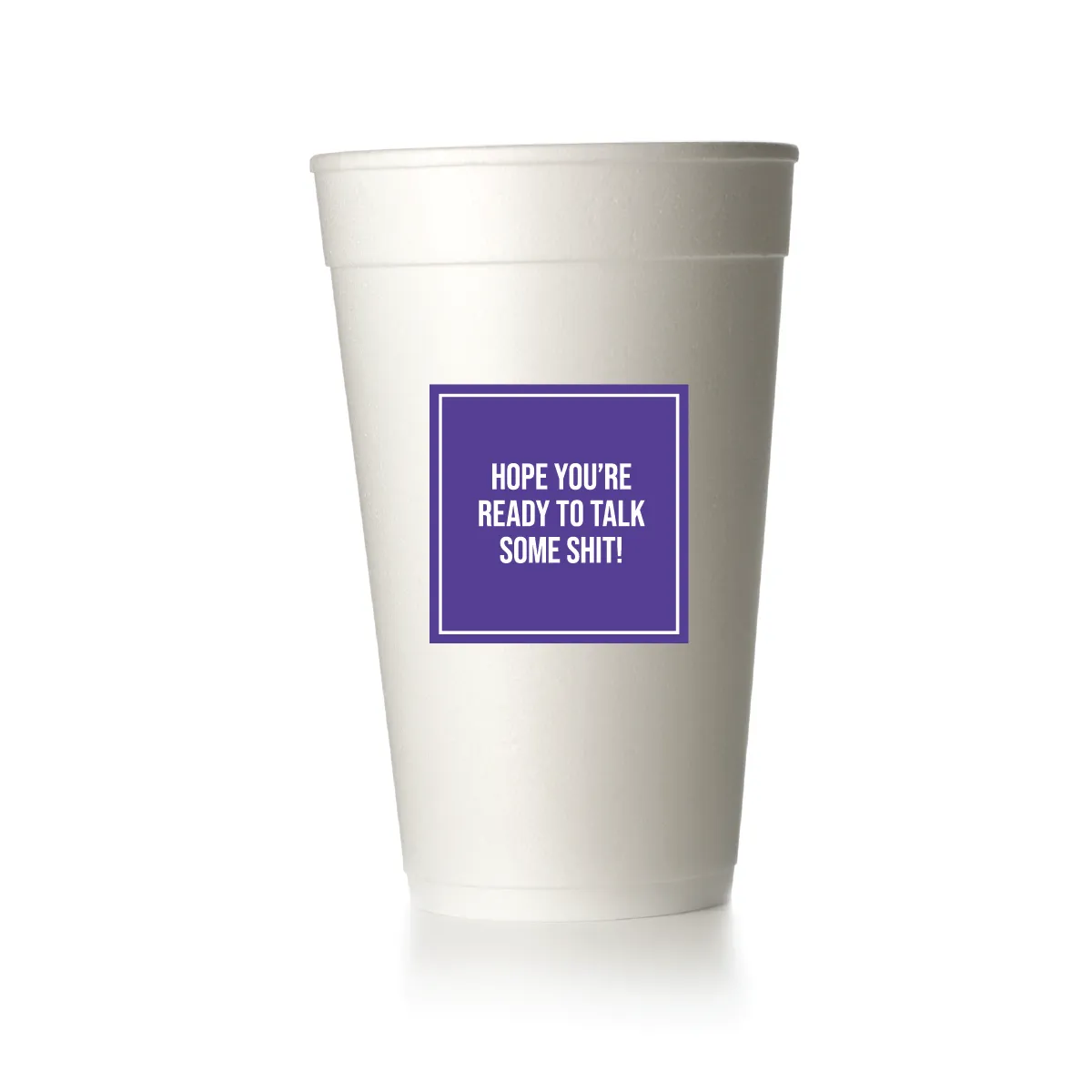 Talk Shit Cups