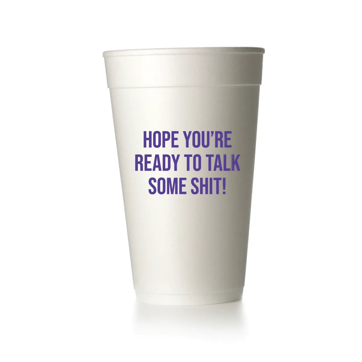 Talk Shit Cups