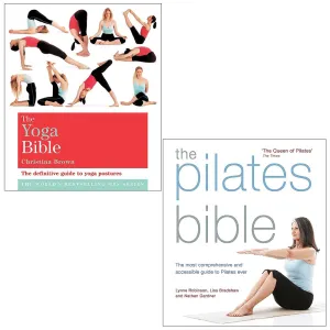 The Classic Yoga Bible By Christina Brown & The Pilates Bible By Lynne Robinson, Lisa Bradshaw 2 Books Collection Set