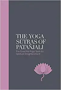 The Yoga Sutras of Patanjali:The Essential Yoga Texts for Spiritual Enlightenment