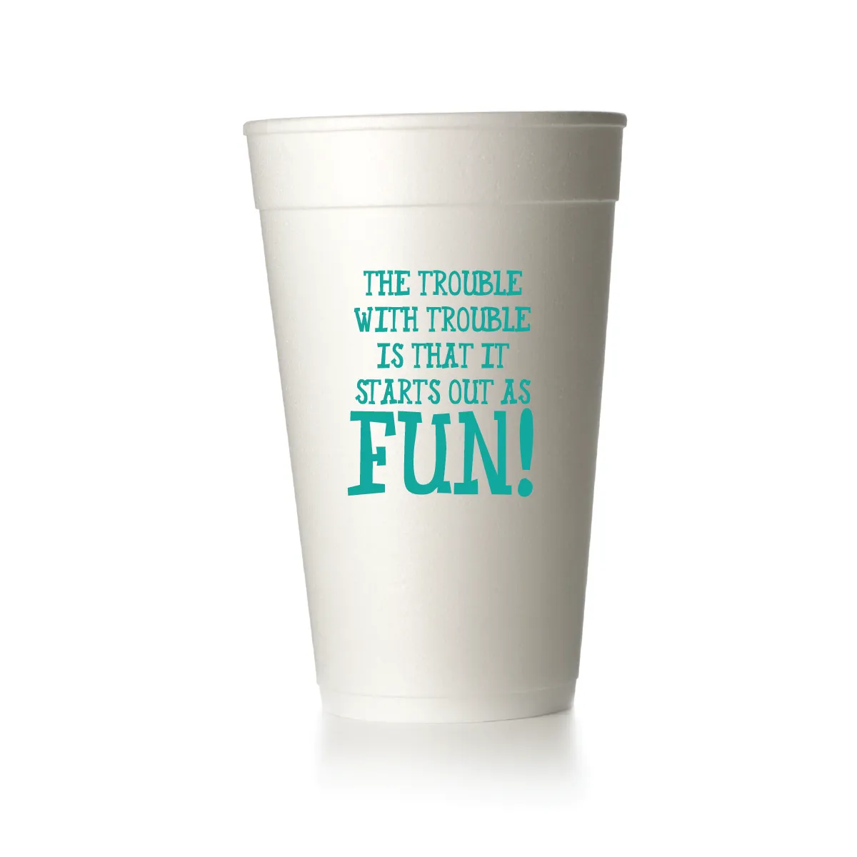 Trouble With Trouble Is That It Starts out as Fun Cups