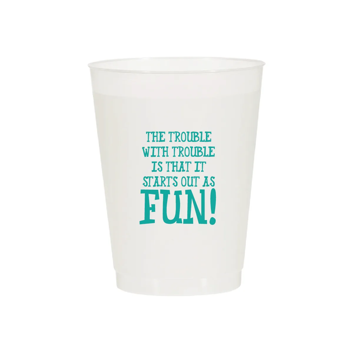 Trouble With Trouble Is That It Starts out as Fun Cups