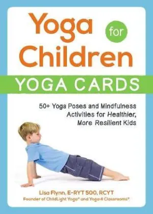 Yoga for Children--Yoga Cards: 50  Yoga Poses and Mindfulness Activitiesfor Healthier, More Resilient Kids